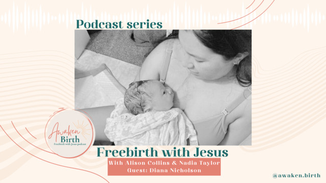 Freebirth With Jesus podcast — episode with guest Diana Nicholson